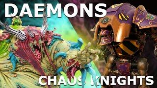 DAEMONS VS CHAOS KNIGHTS WARHAMMER BATTLE REPORT