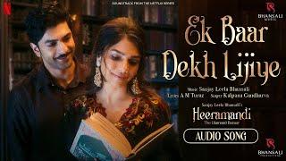 Ek Baar Dekh Lijiye  Audio Song  Sanjay Leela Bhansali  Kalpana Gandharva  Heeramandi  Netflix