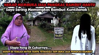 NEKAD BUKA JASA PANGKAS RAMBUT HANTU DI TENGAH HUTAN‼️SETIAP HARI MEMOTONG RAMBUT KUNTILANAK