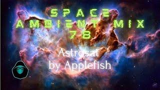 Space Ambient Mix 78 - Astrosat by Applefish