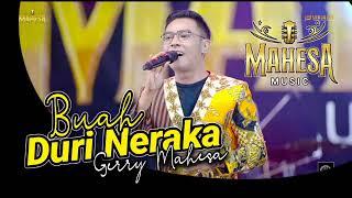 BUAH DURI NERAKA Gerry Mahesa  MAHESA MUSIC - WONOKERTO PEKALONGAN #dhehan_audio