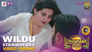 Murungakkai Chips - Wildu Strawberry Video Promo  Shanthnu Bhagyaraj Athulya Ravi  Dharan