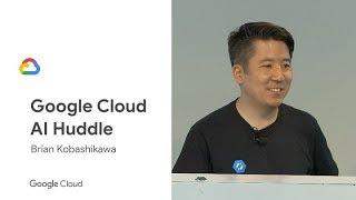 AutoML Vision and Designing Product Experiences at Google Google Cloud AI Huddle