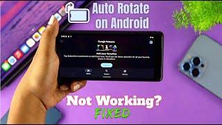 How to Fix- Auto Rotate Not Working on Android Phone