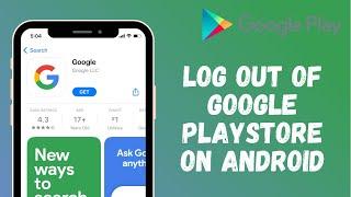 How to Logout of Google Playstore on Android 2021