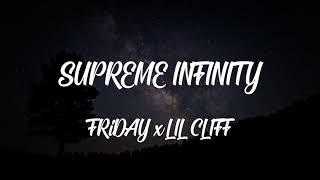 FRiDAY x LIL CLIFF SUPREME INFINITY