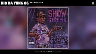 Rio Da Yung Og - Showstopper Official Audio