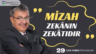 Mizah Zekânın Zekâtıdır  Hayati İnanç Can Veren Pervaneler - Bölüm 29