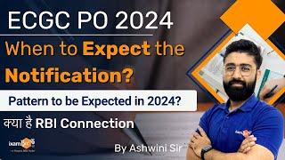 ECGC PO 2024 Expected Notification  When to expect ECGC PO Notification ?  By Ashwini Sir