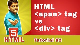 HTML span vs div Tag  Difference between HTML div and span Tag - HTML Tutorial 82