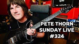 PETE THORN SUNDAY LIVE #324