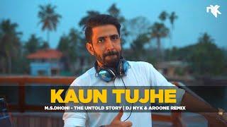 Kaun Tujhe - DJ NYK & Aroone Remix  M.S. DHONI -The Untold Story  Sushant Singh Rajput Amaal Palak