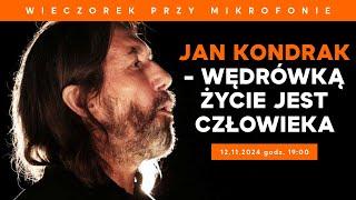 Wędrówką życie jest człowieka - Jan Kondrak  Wieczorek przy mikrofonie