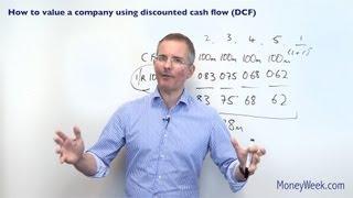 How to value a company using discounted cash flow DCF - MoneyWeek Investment Tutorials