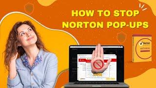 How to Stop Norton Pop Ups?  Antivirus Tales