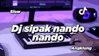 DJ SIPAK NANDO NANDO MEYDEN SLOW ANGKLUNG  VIRAL TIK TOK