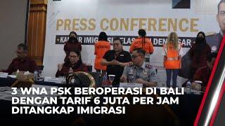 Imigrasi Bali Tangkap Tiga PSK Asing yang Beroperasi Dengan Tarif 6 Juta per Jam  OneNews Update