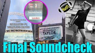 Taylor Swifts final Rehearsal & Soundcheck at Wembley Stadium ahead Eras Tour tomorrow