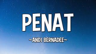 ANDI BERNADEE - PENAT LYRICS