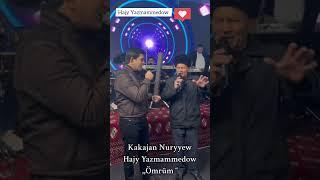 Hajy Ýazmammedow & Kakajan Nuryýew - Ömrüm. 2024 Turkmen Toý. #hajyyazmammedow