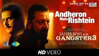 Saheb Biwi Aur Gangster 3 - Andheron Mein Rishtey  Arijit Singh  Sanjay Jimmy Mahie Chitrangada