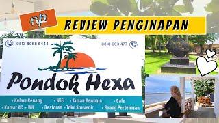 PONDOK HEXA - Review Penginapan Sekitar Pantai Ujung Genteng Sukabumi