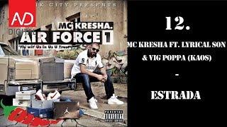 12. MC Kresha - Estrada ft. Lyrical Son & Vig Poppa KAOS