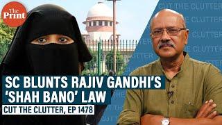 How SC order blunts Rajiv Gandhi’s 86 ShahBano Act denying Muslim women alimony under secular law