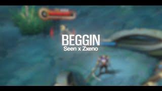 Beggin - Seen x Zxeno Collab  mlbb edit