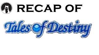 The ULTIMATE Recap of Tales of Destiny RECAPitation #talesof #talesofDestiny