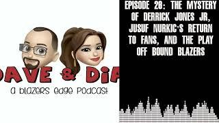 Episode 26 The Mystery of Derrick Jones Jr Jusuf Nurkics Return to Fans and the Play Off...