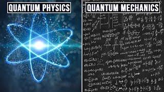 Quantum Physics Vs Quantum Mechanics Examples & Definitions