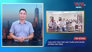 Cựu Tổng Chủ tịch VEC Mai Tuấn Anh giảm từ 42 tháng tù giam thành án treo