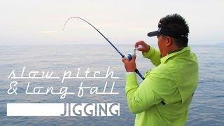 SLOW PITCH & LONG FALL JIGGING