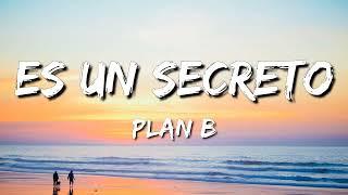 Plan B - Es un secreto Letra\Lyrics