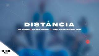 Distância- Edy Parker X Janny Brito & Patrick Brito X Hélder Sennah De Fora Music