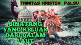 TRINITAS KRISTEN PALSU   BINATANG YANG KELUAR DARI DALAM LAUT