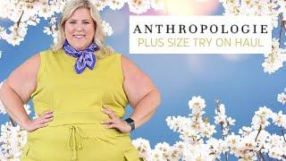 Plus Size Try On Haul & Review   Anthropologie SpringSummer outfits