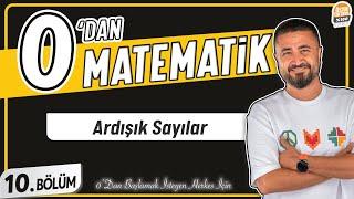 Ardışık Sayılar  10.BÖLÜM Konu Anlatımı  0 DAN MATEMATİK