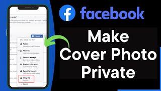 Set Your Facebook Cover Photos Privacy To Private  Easy Tutorial 2022