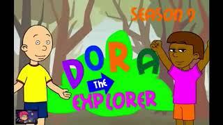 Caillou Brings Back Dora the Explorer Season 9Grounded 2014 Video