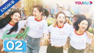 Be Your Self EP02  College Life Drama  Shen YueZhang RuonanLiang JingkangWei Wei  YOUKU