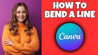 How To Bend A Line In Canva  Canva Tutorial