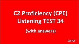 C2 Proficiency CPE Listening Test 34 with answers