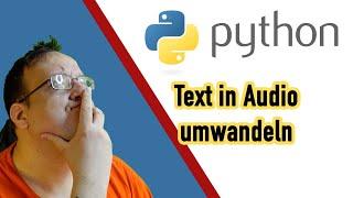 Python Text in Sprache  Audio und oder MP3 Datei umwandeln