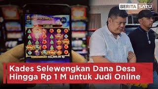 Kades Selewengkan Dana Desa Hingga Rp 1 M untuk Judi Online  Beritasatu