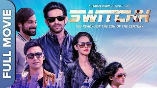 Switchh Full Movie HD I Vikrant Massey  Naren Kumar  Tanvi Vyas  An Eros Now Original Film
