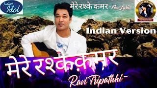 Mere Rashke Qamar -Indian version -Ravi tripathi