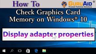How to Check Graphics Card Memory on Windows® 10 - GuruAid
