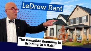 LeDrew Rant - The Canadian Economy Is Grinding To A Halt Thanks To Trudeau’s Taxes